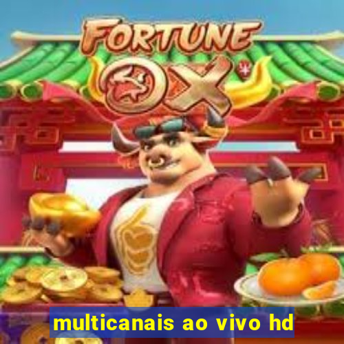 multicanais ao vivo hd